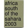 Africa South of the Sahara 2003 door Eur