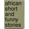African Short And Funny Stories door Samson Kamara