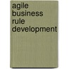 Agile Business Rule Development by Jérôme Boyer