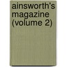 Ainsworth's Magazine (Volume 2) by William Harrison Ainsworth