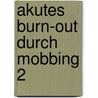 Akutes Burn-Out Durch Mobbing 2 door Monique Federdale