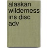 Alaskan Wilderness Ins Disc Adv by Discovery Books