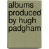 Albums Produced By Hugh Padgham