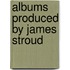 Albums Produced By James Stroud