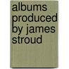 Albums Produced By James Stroud door Source Wikipedia