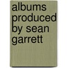 Albums Produced By Sean Garrett door Source Wikipedia