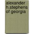 Alexander H.Stephens Of Georgia
