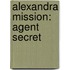 Alexandra Mission: Agent Secret