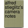 Alfred Stieglitz's Camera Notes by Christian A. Peterson