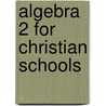 Algebra 2 for Christian Schools by Ron Tagliapietra