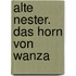 Alte Nester. Das Horn Von Wanza