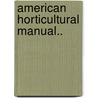 American Horticultural Manual.. door Niels Ebbesen Hansen