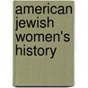 American Jewish Women's History door Jim Susan Hiser