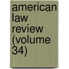 American Law Review (Volume 34) door Unknown Author