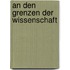 An den Grenzen der Wissenschaft
