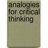 Analogies for Critical Thinking door Ruth Foster