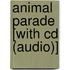 Animal Parade [With Cd (Audio)]