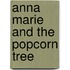 Anna Marie And The Popcorn Tree