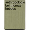 Anthropologie Bei Thomas Hobbes door Stefan Meingast