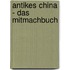 Antikes China - Das Mitmachbuch