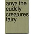 Anya The Cuddly Creatures Fairy