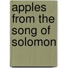 Apples From The Song Of Solomon door Dawn M. Wessel