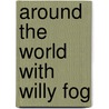 Around The World With Willy Fog by John McBrewster