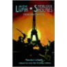 Arsene Lupin Vs Sherlock Holmes door Maurice Leblanc
