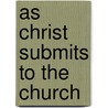 As Christ Submits To The Church door Alan Padgett