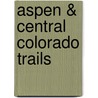 Aspen & Central Colorado Trails door Warren Ohlrich
