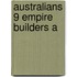 Australians 9 Empire Builders A