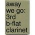 Away We Go: 3Rd B-Flat Clarinet