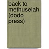 Back to Methuselah (Dodo Press) by George Bernard Shaw
