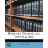 Barbara Dering : In Two Volumes