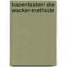 Basenfasten! Die Wacker-Methode by Sabine Wacker