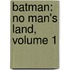 Batman: No Man's Land, Volume 1