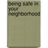 Being Safe in Your Neighborhood door Susan Temple Kesselring