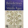 Benedictines In The Middle Ages door Sir James Clark