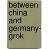 Between China And Germany- Grok door Sebastian Denef