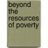 Beyond The Resources Of Poverty