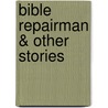 Bible Repairman & Other Stories door Tim Powers