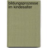 Bildungsprozesse im Kindesalter by Gerd E. Schäfer