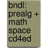 Bndl: Prealg + Math Space Cd4ed by Richard N. Aufmann