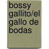 Bossy Gallito/El Gallo De Bodas door Lucia Gonzalez
