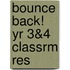 Bounce Back! Yr 3&4 Classrm Res