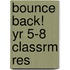 Bounce Back! Yr 5-8 Classrm Res