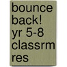 Bounce Back! Yr 5-8 Classrm Res by Helen Mcgrath