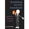 Brandishing The First Amendment by Tamara R. Piety