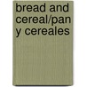 Bread and Cereal/Pan y Cereales door Tea Benduhn
