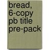 Bread, 6-copy Pb Title Pre-pack door Francha Roffe Menhard
